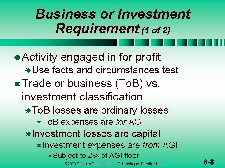 Business or Investment Requirement (1 of 2) ® Activity Use engaged in for profit