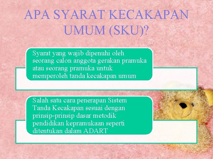 APA SYARAT KECAKAPAN UMUM (SKU)? Syarat yang wajib dipenuhi oleh seorang calon anggota gerakan