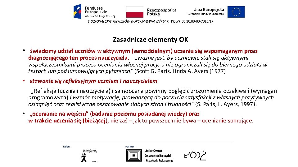 DOSKONALENIE TRENERÓW WSPOMAGANIA OŚWIATY POWR. 02. 10. 00 -00 -7015/17 Zasadnicze elementy OK •