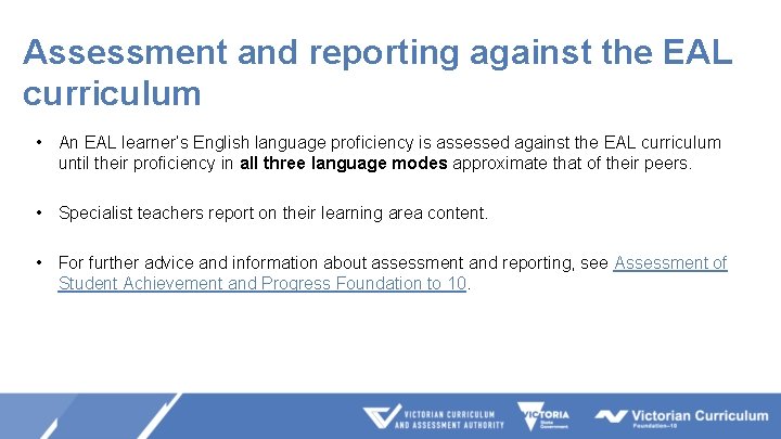Assessment and reporting against the EAL curriculum • An EAL learner’s English language proficiency Assessment and reporting against the EAL curriculum • An EAL learner’s English language proficiency