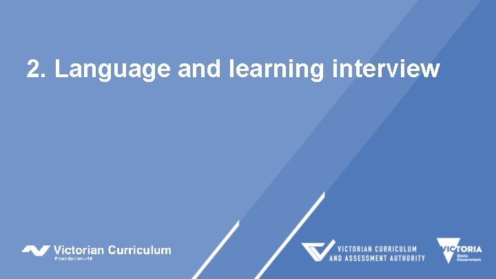 2. Language and learning interview 2. Language and learning interview