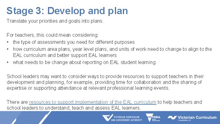 Stage 3: Develop and plan Translate your priorities and goals into plans. For teachers, Stage 3: Develop and plan Translate your priorities and goals into plans. For teachers,