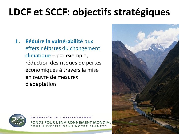 LDCF et SCCF: objectifs stratégiques 1. Réduire la vulnérabilité aux effets néfastes du changement