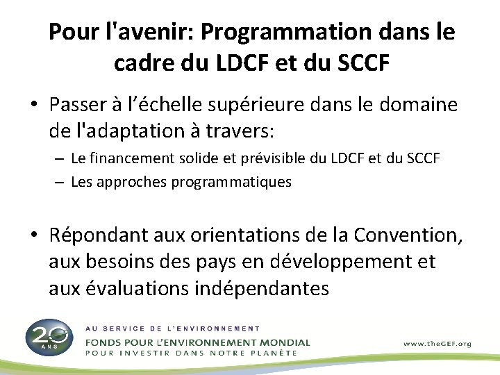 Pour l'avenir: Programmation dans le cadre du LDCF et du SCCF • Passer à