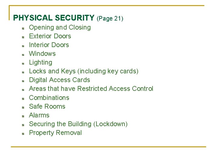 PHYSICAL SECURITY (Page 21) Opening and Closing Exterior Doors Interior Doors Windows Lighting Locks