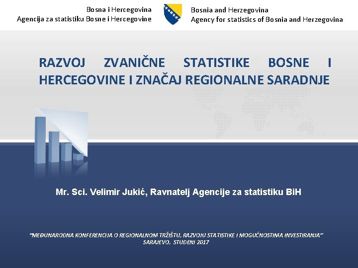 Bosna i Hercegovina Agencija za statistiku Bosne i Hercegovine Bosnia and Herzegovina Agency for