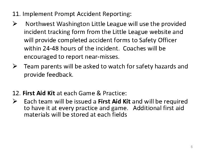 11. Implement Prompt Accident Reporting: Ø Northwest Washington Little League will use the provided