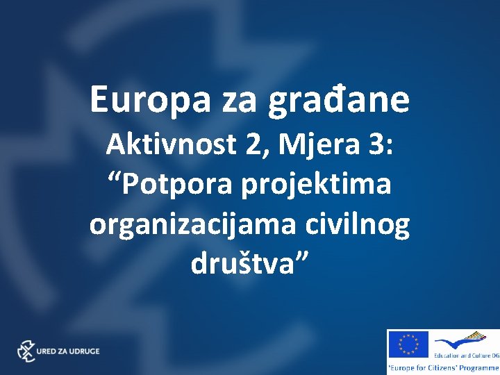 Europa za građane Aktivnost 2, Mjera 3: “Potpora projektima organizacijama civilnog društva” 