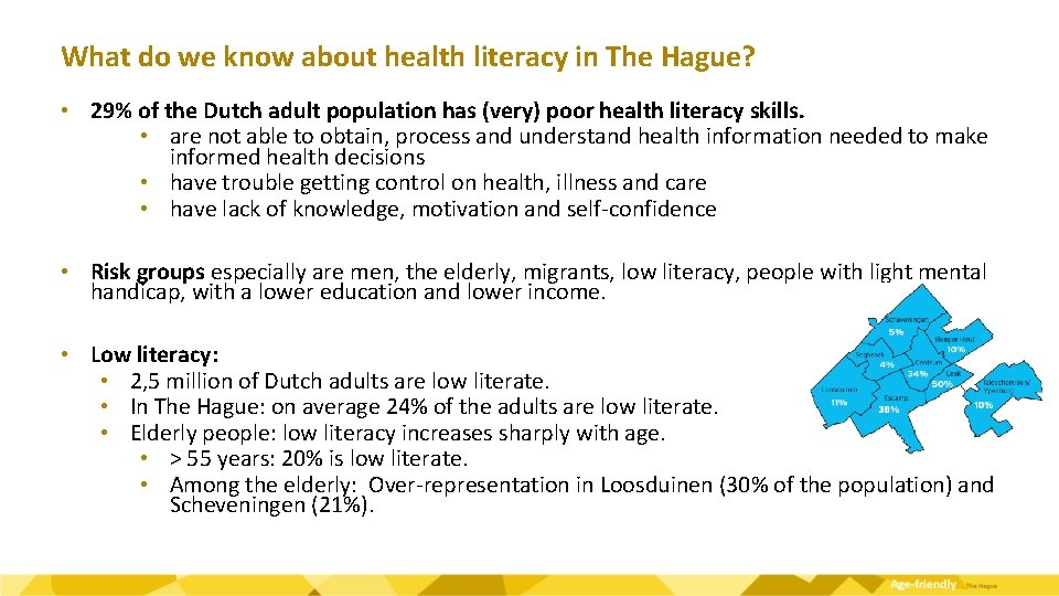 What do we know about health literacy in The Hague? • 29% of the
