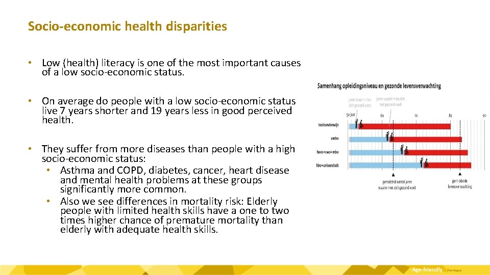 Socio-economic health disparities • Low (health) literacy is one of the most important causes