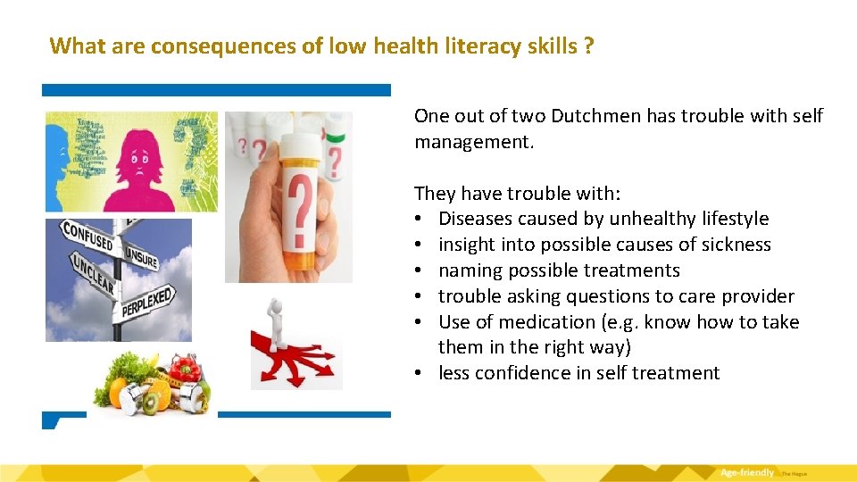 What are consequences of low health literacy skills ? One out of two Dutchmen