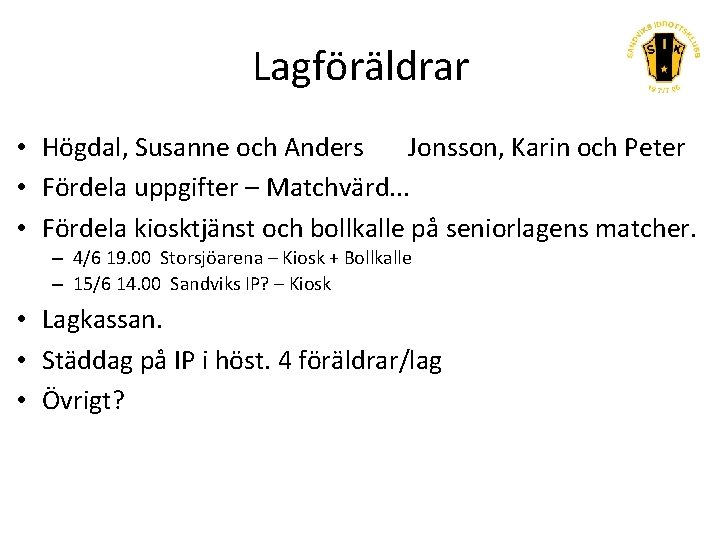 Lagföräldrar • Högdal, Susanne och Anders Jonsson, Karin och Peter • Fördela uppgifter –