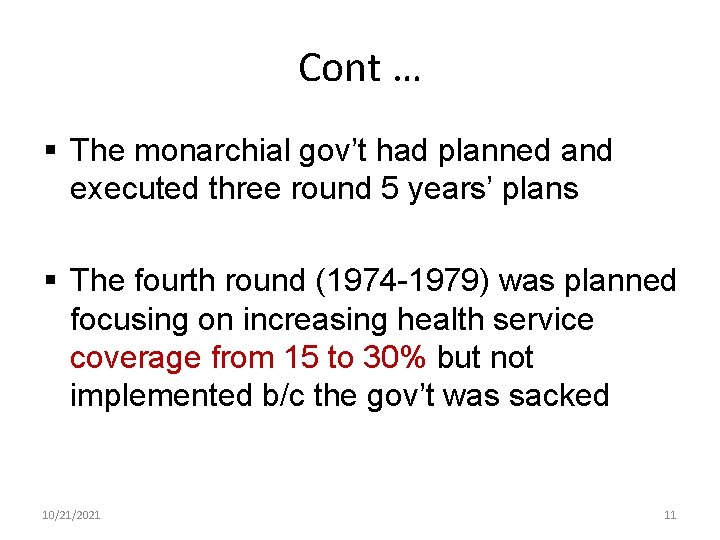 Cont … § The monarchial gov’t had planned and executed three round 5 years’