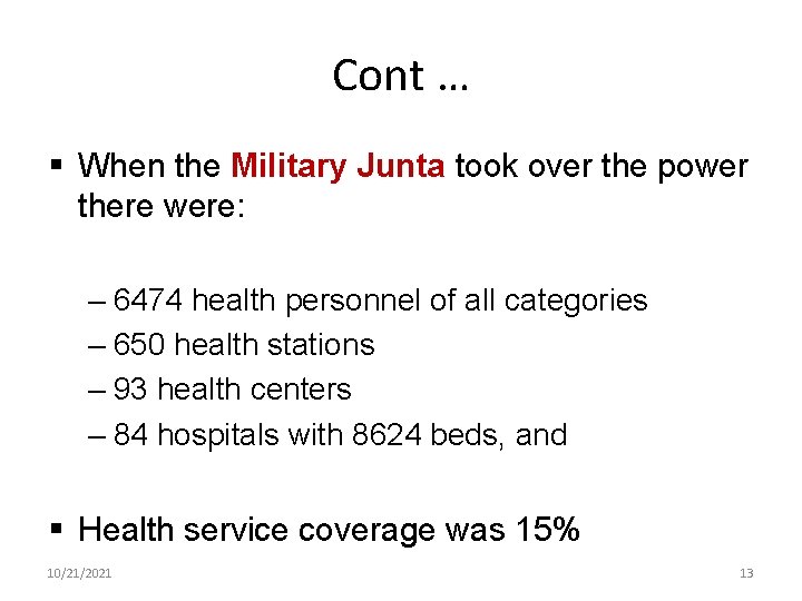 Cont … § When the Military Junta took over the power there were: –