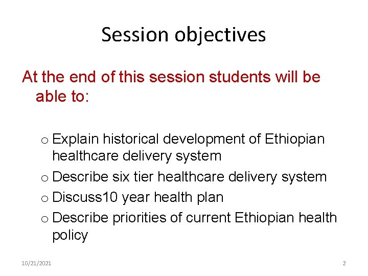 Session objectives At the end of this session students will be able to: o