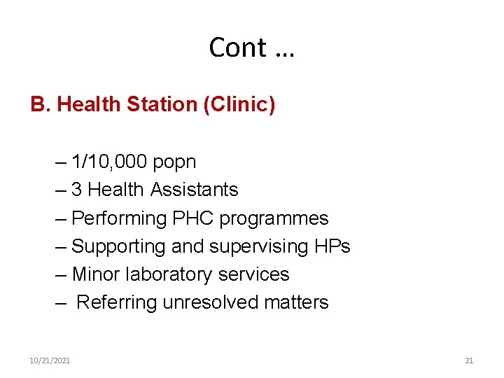 Cont … B. Health Station (Clinic) – 1/10, 000 popn – 3 Health Assistants