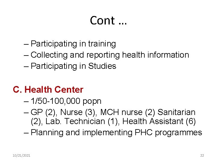 Cont … – Participating in training – Collecting and reporting health information – Participating