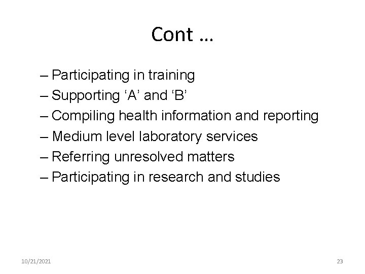 Cont … – Participating in training – Supporting ‘A’ and ‘B’ – Compiling health
