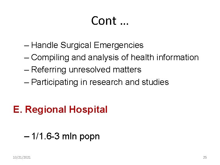 Cont … – Handle Surgical Emergencies – Compiling and analysis of health information –