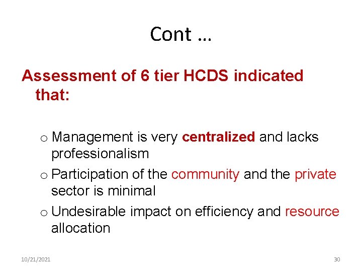 Cont … Assessment of 6 tier HCDS indicated that: o Management is very centralized