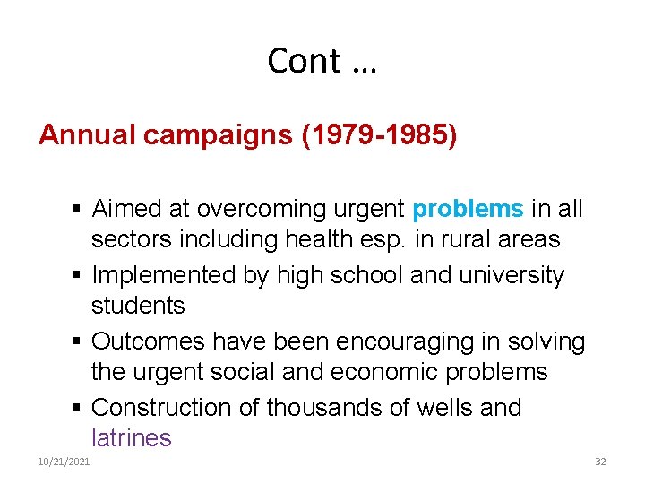 Cont … Annual campaigns (1979 -1985) § Aimed at overcoming urgent problems in all