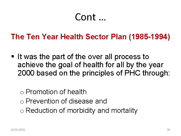 Cont … The Ten Year Health Sector Plan (1985 -1994) § It was the