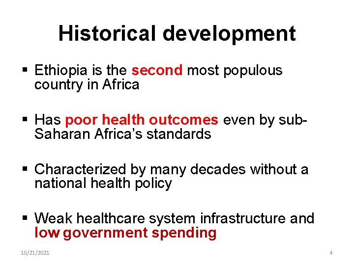 Historical development § Ethiopia is the second most populous country in Africa § Has