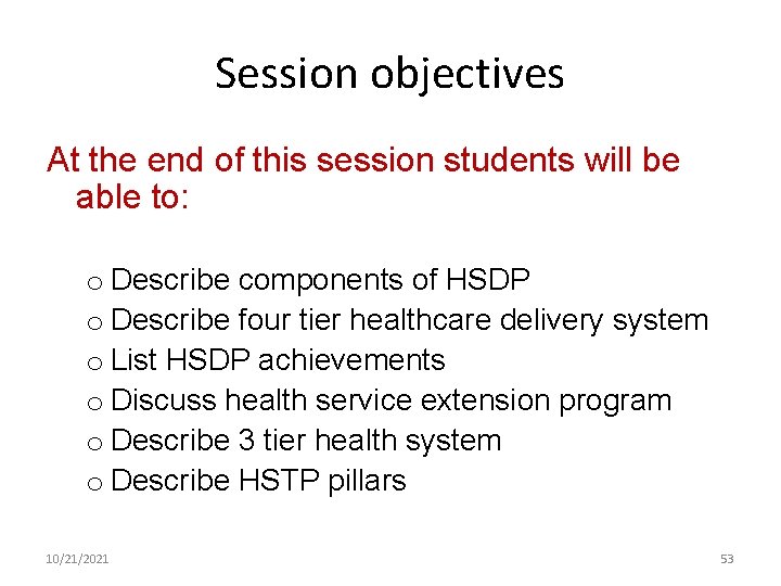 Session objectives At the end of this session students will be able to: o