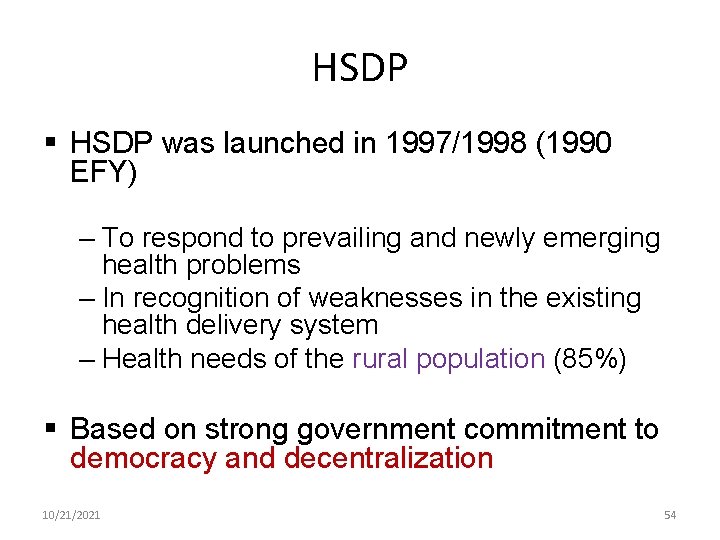 HSDP § HSDP was launched in 1997/1998 (1990 EFY) – To respond to prevailing