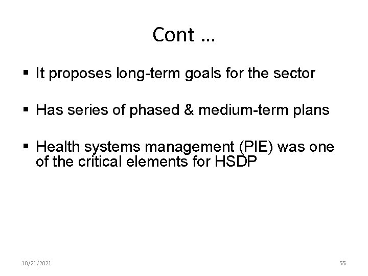 Cont … § It proposes long-term goals for the sector § Has series of