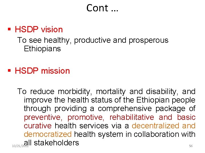 Cont … § HSDP vision To see healthy, productive and prosperous Ethiopians § HSDP