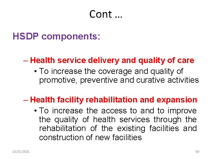 Cont … HSDP components: – Health service delivery and quality of care • To