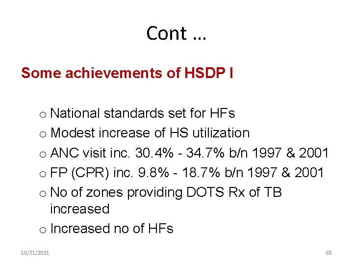 Cont … Some achievements of HSDP I o National standards set for HFs o