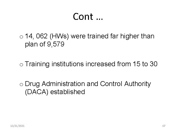 Cont … o 14, 062 (HWs) were trained far higher than plan of 9,