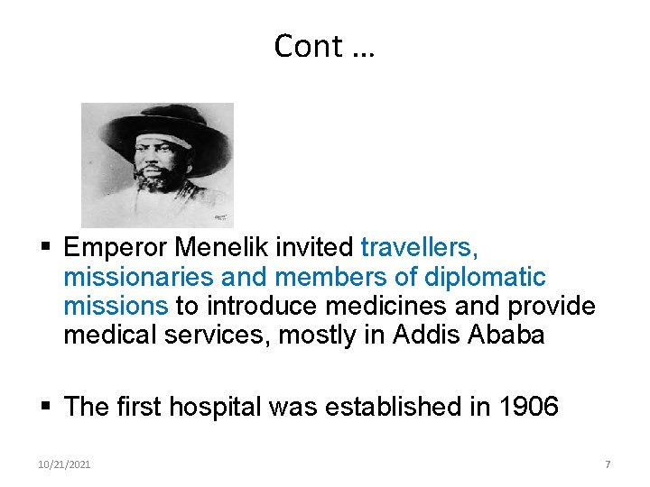 Cont … § Emperor Menelik invited travellers, missionaries and members of diplomatic missions to