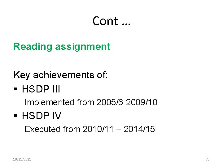 Cont … Reading assignment Key achievements of: § HSDP III Implemented from 2005/6 -2009/10