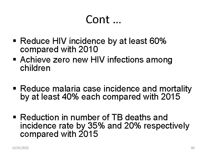 Cont … § Reduce HIV incidence by at least 60% compared with 2010 §