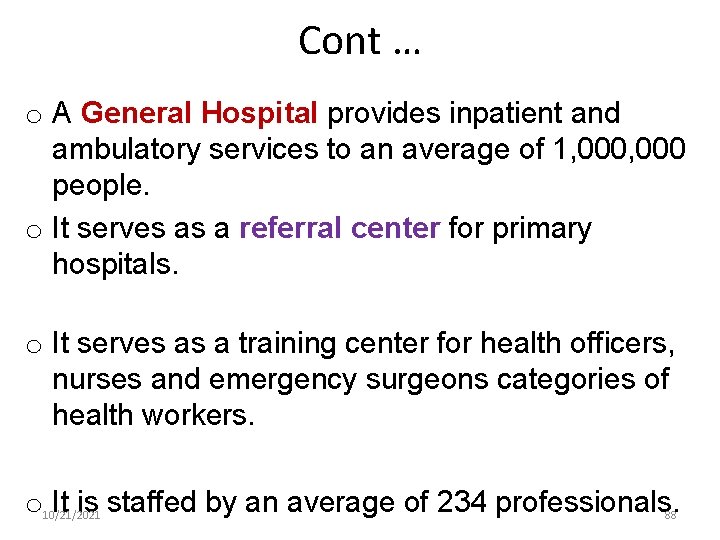 Cont … o A General Hospital provides inpatient and ambulatory services to an average