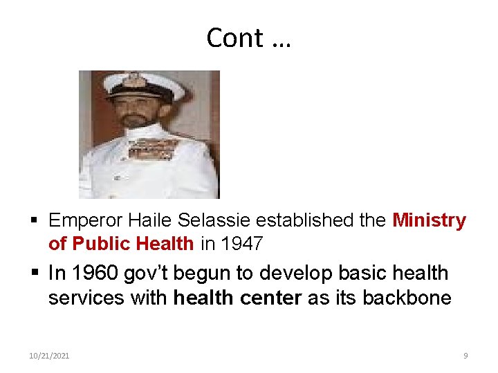 Cont … § Emperor Haile Selassie established the Ministry of Public Health in 1947