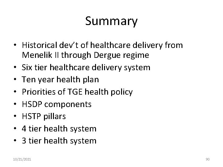 Summary • Historical dev’t of healthcare delivery from Menelik II through Dergue regime •