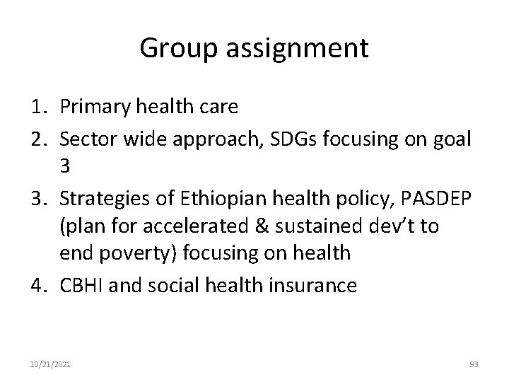 Group assignment 1. Primary health care 2. Sector wide approach, SDGs focusing on goal