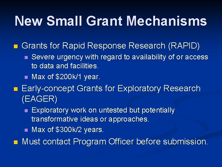 New Small Grant Mechanisms n Grants for Rapid Response Research (RAPID) n n n