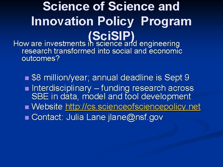 Science of Science and Innovation Policy Program (Sci. SIP) How are investments in science