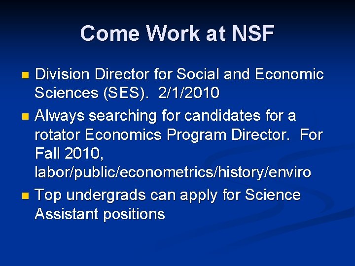 Come Work at NSF Division Director for Social and Economic Sciences (SES). 2/1/2010 n