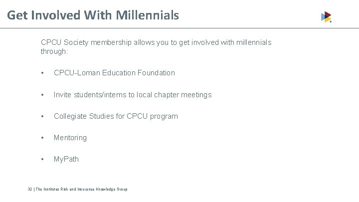 Get Involved With Millennials CPCU Society membership allows you to get involved with millennials