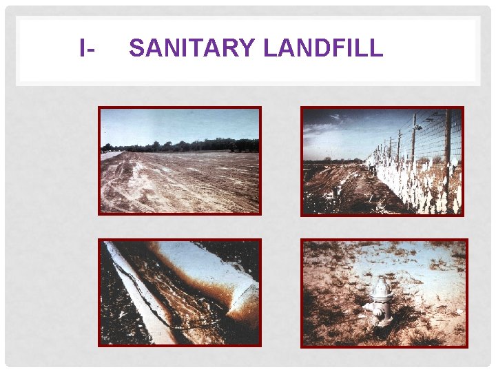 I- SANITARY LANDFILL 