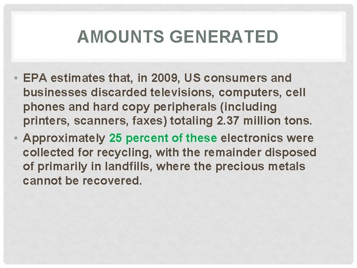AMOUNTS GENERATED • EPA estimates that, in 2009, US consumers and businesses discarded televisions,