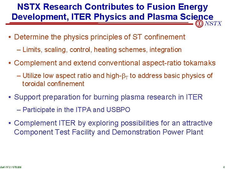 NSTX Research Contributes to Fusion Energy Development, ITER Physics and Plasma Science • Determine