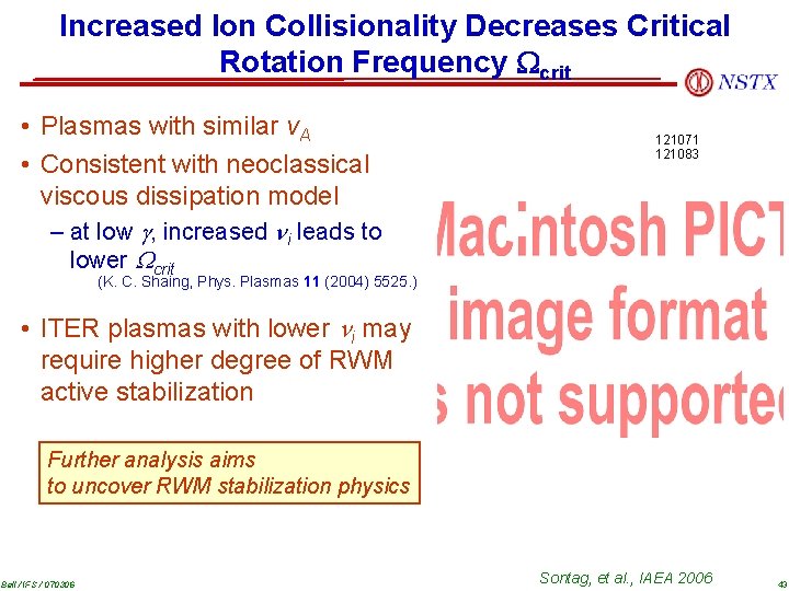 Increased Ion Collisionality Decreases Critical Rotation Frequency Wcrit • Plasmas with similar v. A
