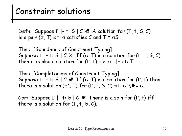 Constraint solutions Defn: Suppose |- t: S | C . A solution for (